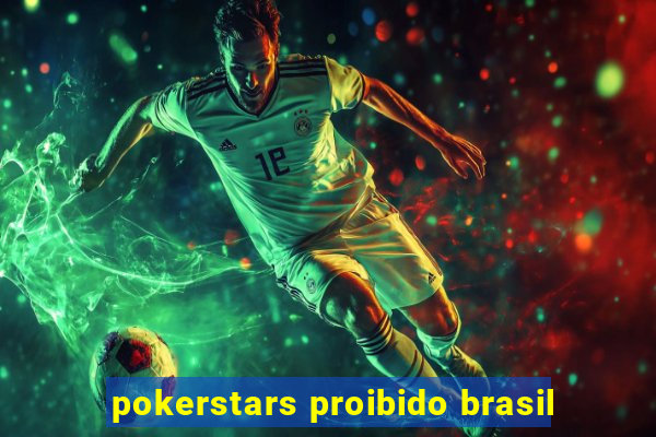 pokerstars proibido brasil